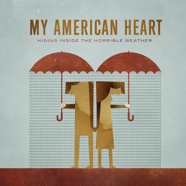 My American Heart – Hiding Inside the Horrible Weather artwork